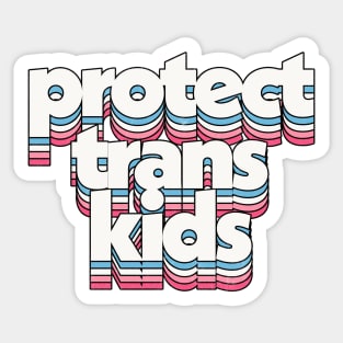 Protect Trans Kids - Trans Flag Design Sticker